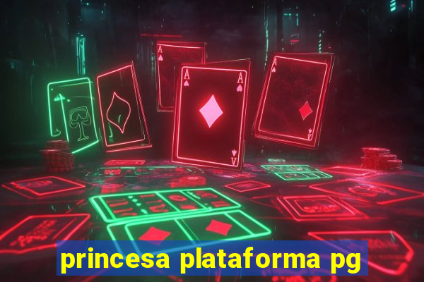 princesa plataforma pg